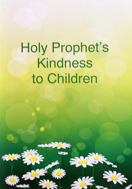  Holy  Prophet s Kindness to Children Islam Ahmadiyya